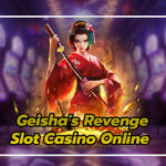Geisha's Revenge: Slot Casino Online สไตล์ญี่ปุ่นที่ไม่เหมือนใคร 2025 3 Slot Casino Online